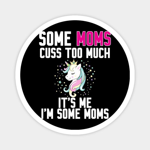 Some Moms cuss too much Magnet by Work Memes